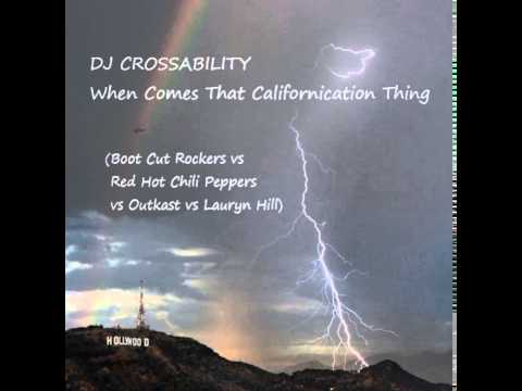 DJ CROSSABILITY - When Comes That Californication Thing (Mashup)