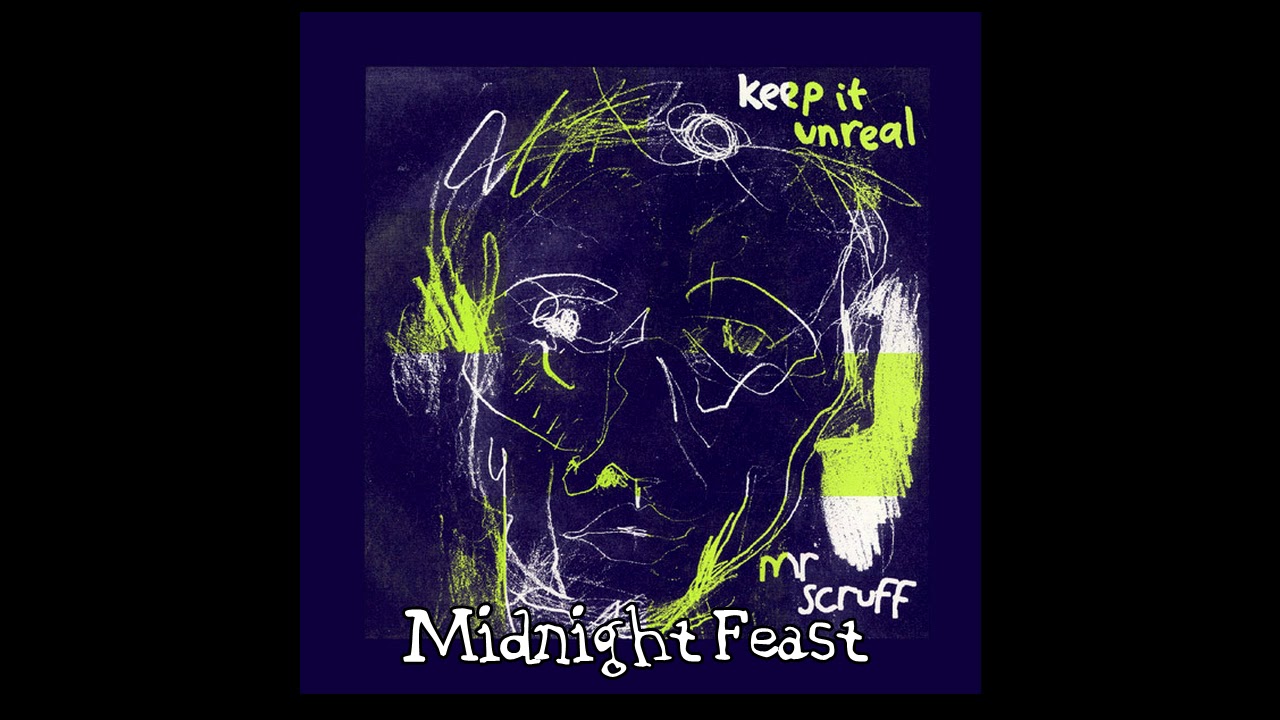 Mr. Scruff - Midnight Feast - Downtempo-Dojo