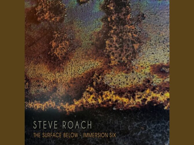 Steve Roach released Immersion Six - Moody and cosmic like some of his older stuff