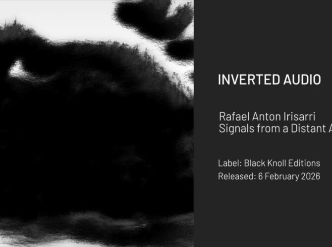 [Teaser] Rafael Anton Irisarri - Points of Inaccessibility